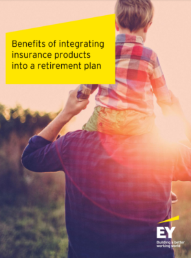 EY Study Cover Page Benefits of Integrating Insurance Products Into a Retirement Plan